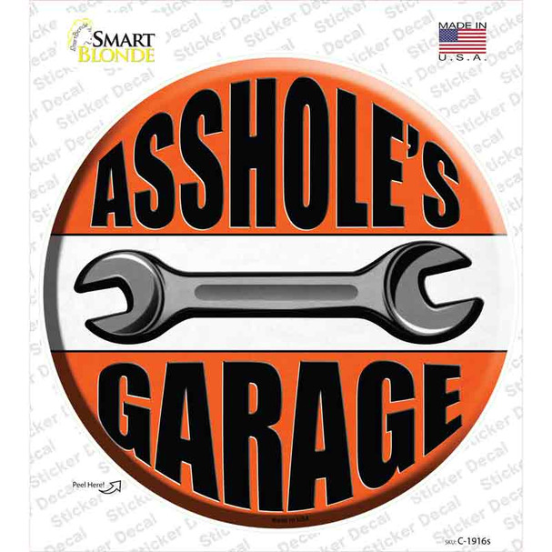 Assholes Garage Novelty Circle Sticker Decal