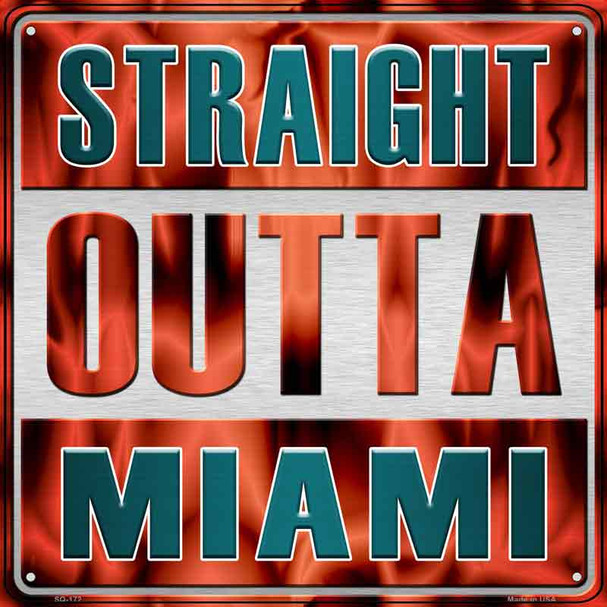 Straight Outta Miami Novelty Metal Square Sign