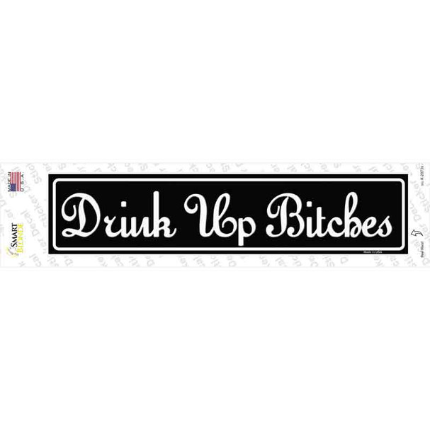 Drink Up Bitches Novelty Narrow Sticker Decal