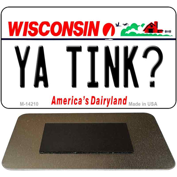 Ya Tink Wisconsin Novelty Metal Magnet