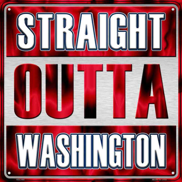 Straight Outta Washington White Novelty Metal Square Sign