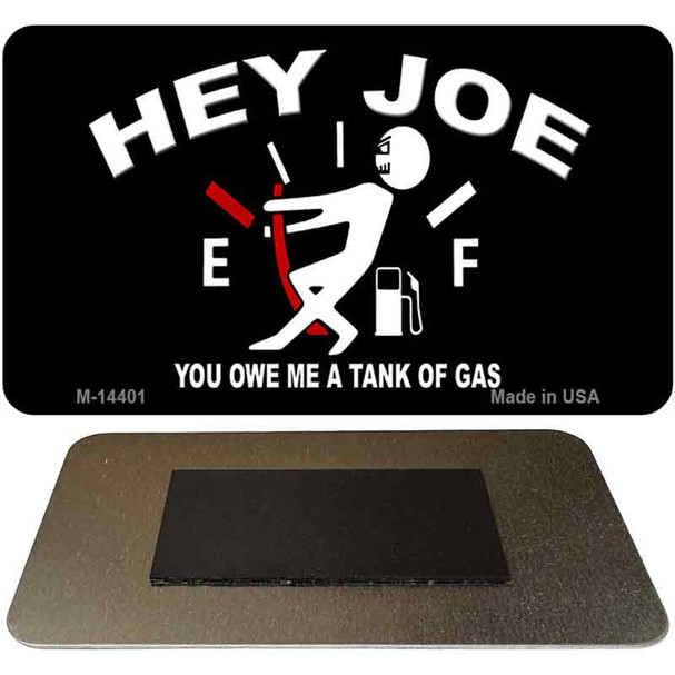 Hey Joe Novelty Metal Magnet