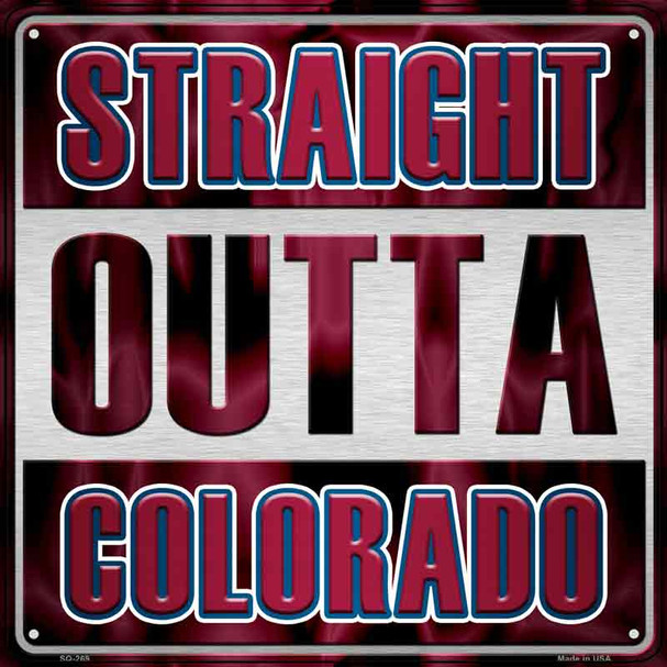 Straight Outta Colorado Novelty Metal Square Sign SQ-269