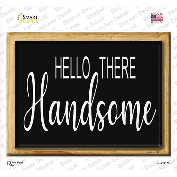 Hello Handsome Novelty Rectangle Sticker Decal