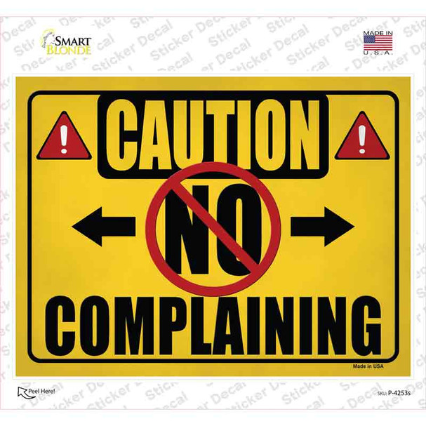 Caution No Complaining Novelty Rectangle Sticker Decal