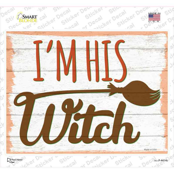 Im His Witch Broom Novelty Rectangle Sticker Decal
