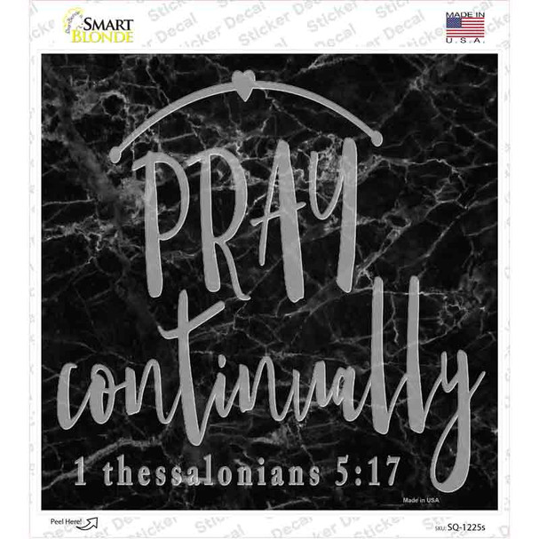 Pray Continually Novelty Square Sticker Decal