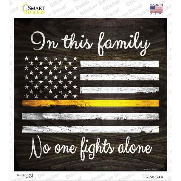 No One Fights Alone Yellow Novelty Square Sticker Decal