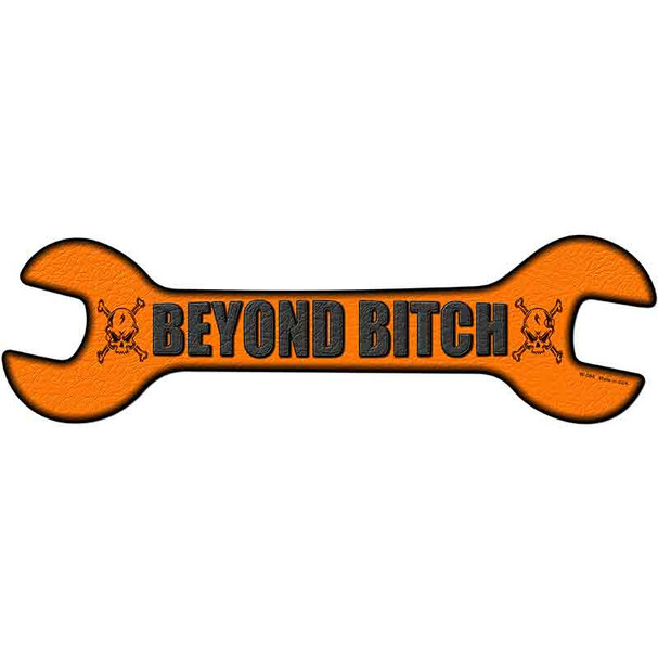 Beyond Bitch Novelty Metal Wrench Sign