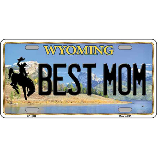 Best Mom Wyoming Metal Novelty License Plate