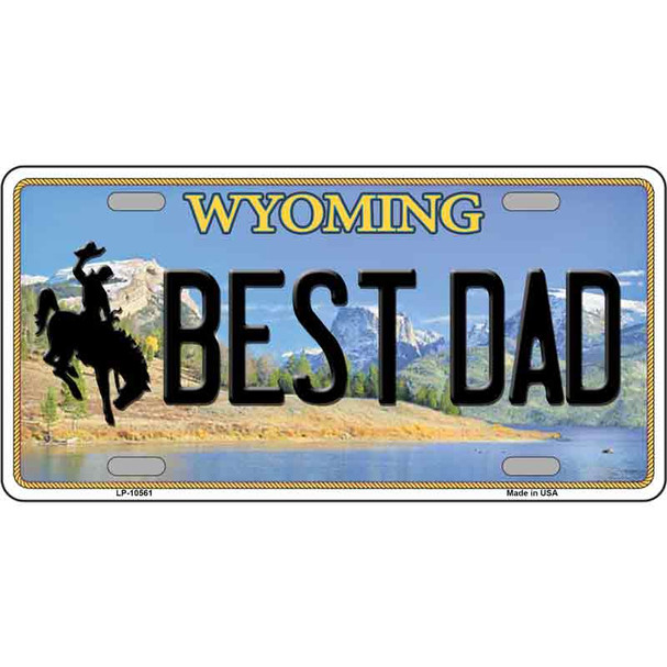 Best Dad Wyoming Metal Novelty License Plate