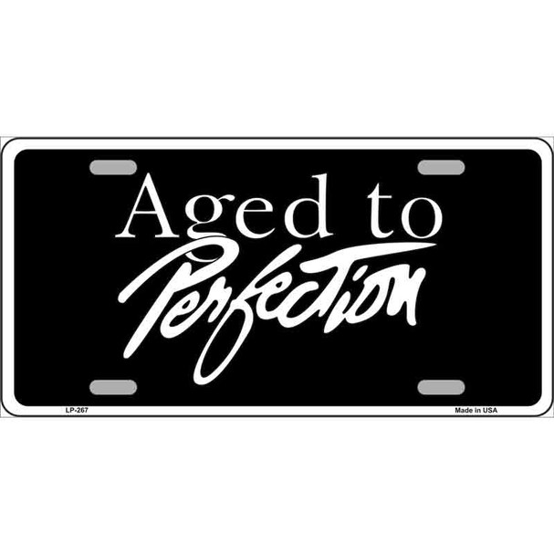 Aged To Perfection Metal Novelty License Plate