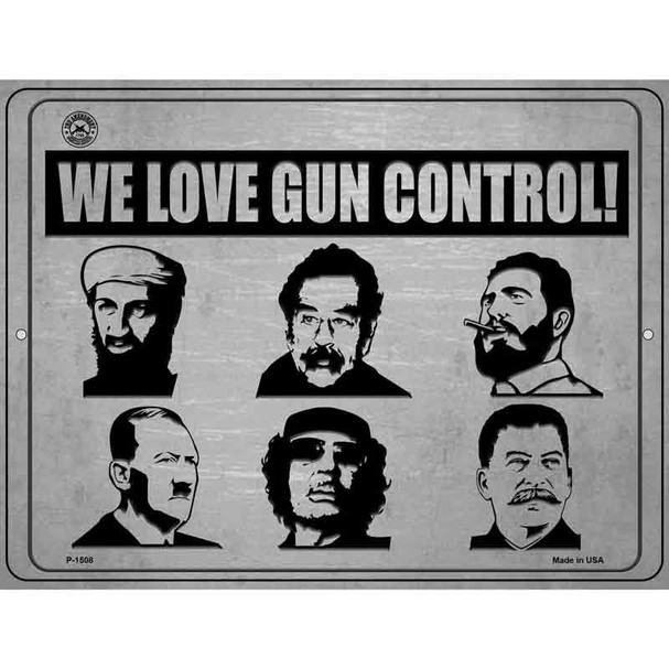 We Love Gun Control Dictators Metal Novelty Parking Sign