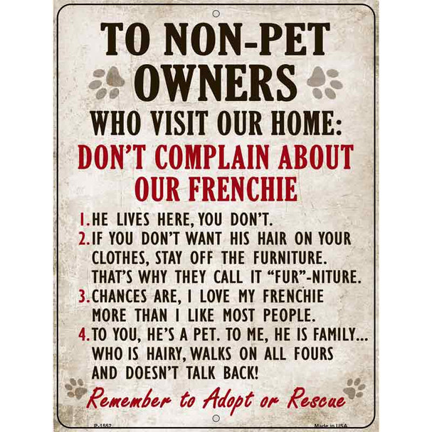 To Non-Pet Owners Dont Complain About Our Frenchie Metal Novelty Parking Sign