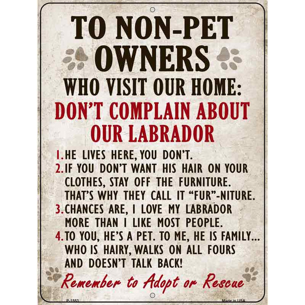 To Non-Pet Owners Dont Complain About Our Labrador Metal Novelty Parking Sign