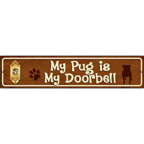 My Pug Is My Doorbell Street Sign Novelty Metal