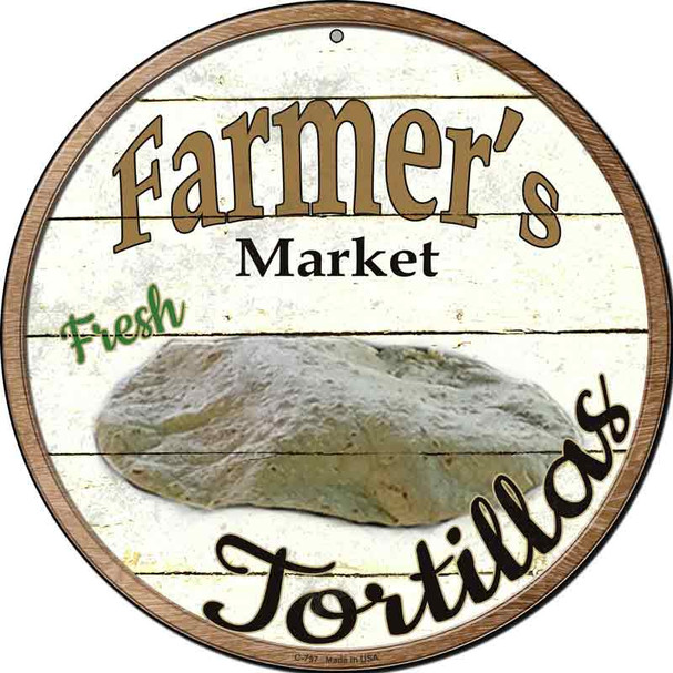 Farmers Market Tortillas Novelty Metal Circular Sign C-797