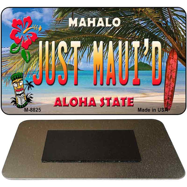 Just Maui'd Tiki Novelty Metal Magnet M-8825