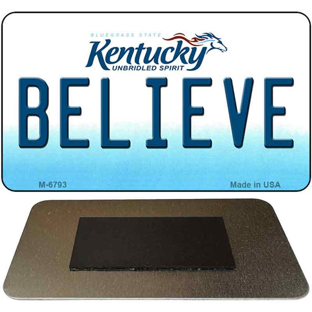 Believe Kentucky State License Plate Tag Novelty Magnet M-6793