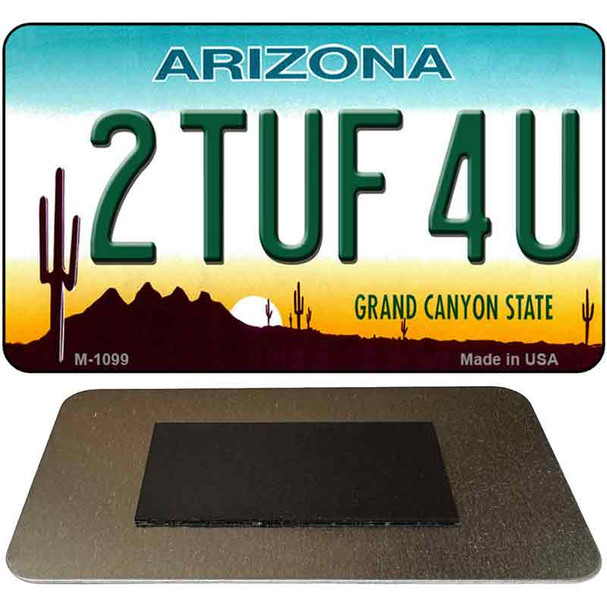 2 Tuf 4U Arizona State License Plate Tag Magnet M-1099