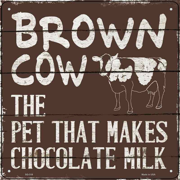 Brown Cow Brown Milk Novelty Square Sign