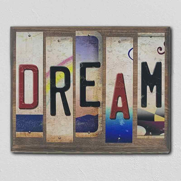Dream License Plate Tag Strip Novelty Wood Sign WS-065