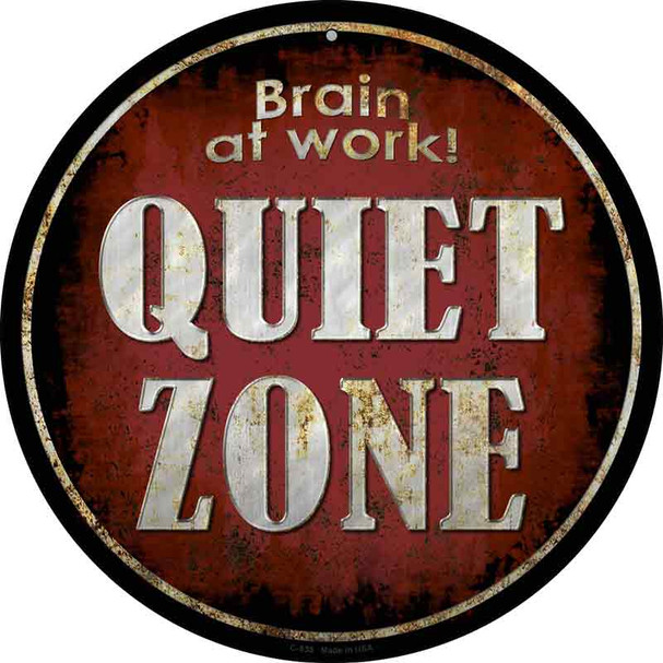 Quiet Zone Brain At Work Novelty Metal Circular Sign C-838