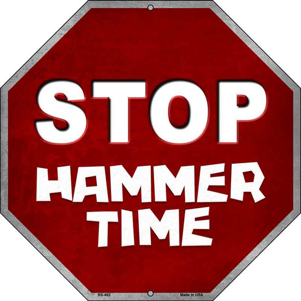 Stop Hammer Time Metal Novelty Stop Sign BS-462