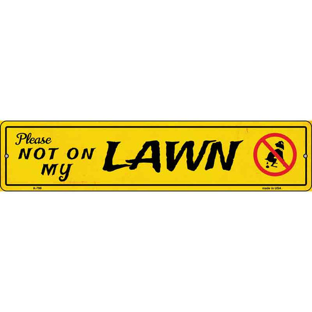 Please Not On My Lawn Novelty Metal Street Sign