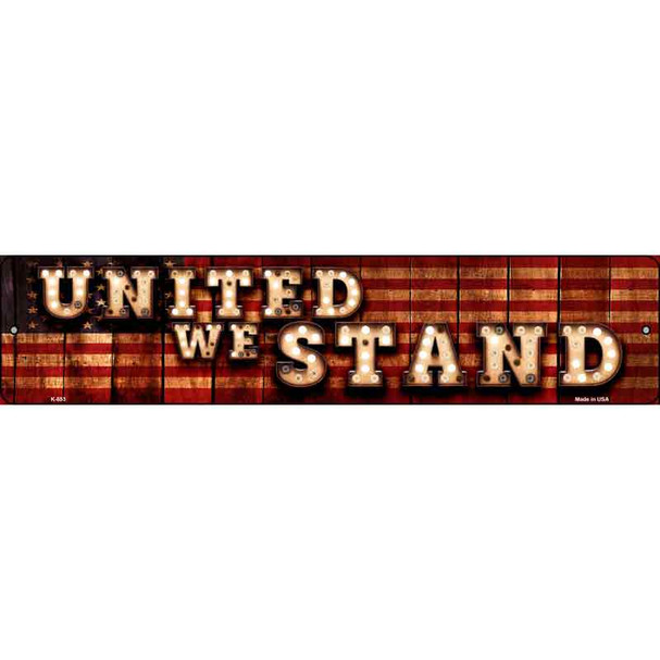 United We Stand Bulb Lettering American Flag Novelty Metal Street Sign