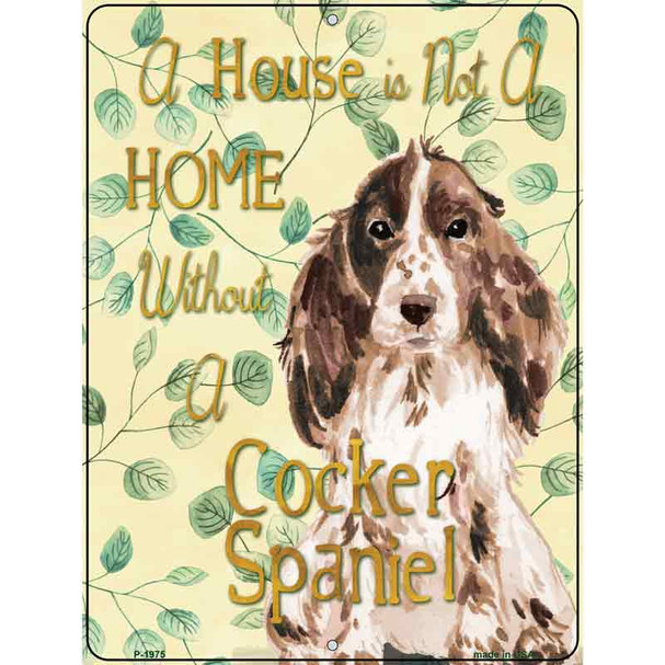 Not A Home Without A Cocker Spaniel Novelty Parking Sign