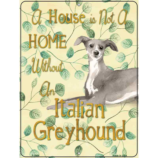 Not A Home Without A Italian Greyhound Novelty Parking Sign