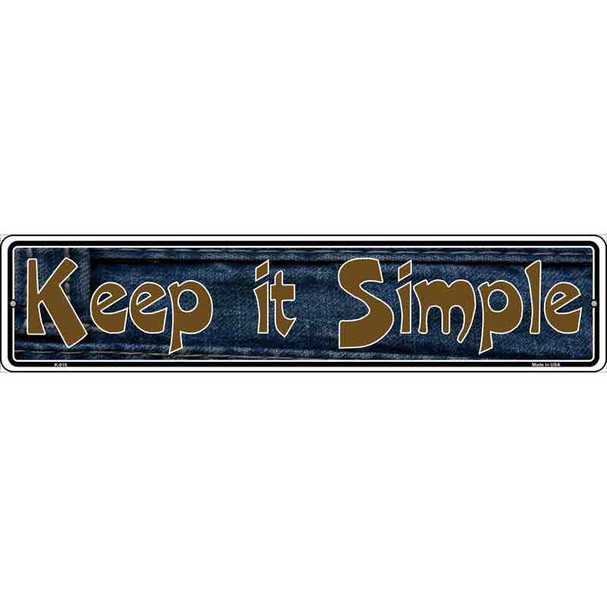 Keep It Simple Novelty Metal Vanity Street Sign