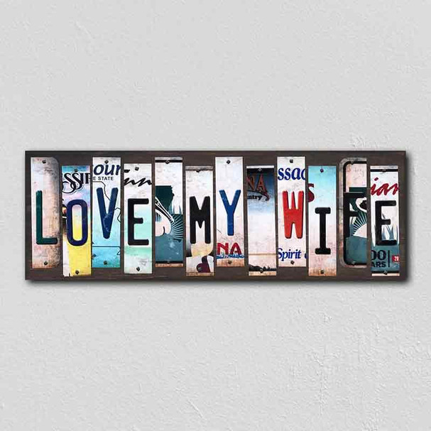 Love My Wife License Plate Tag Strips Novelty Wood Signs WS-234