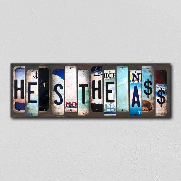 Hes the Ass License Plate Tag Strips Novelty Wood Signs WS-295