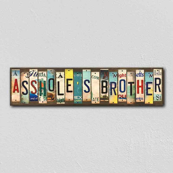 Assholes Brother License Plate Tag Strips Novelty Wood Signs WS-572