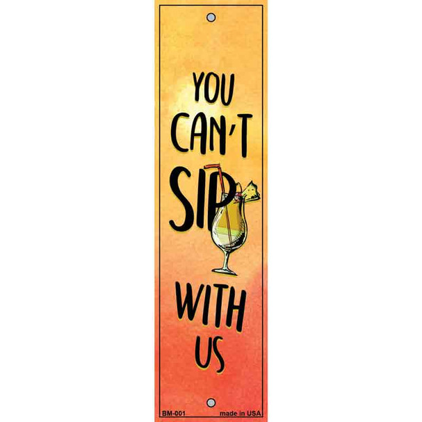 Cant Sip With Us Novelty Metal Bookmark BM-001