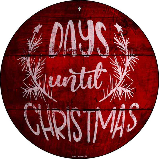 Days Until Christmas Novelty Metal Circular Sign C-999