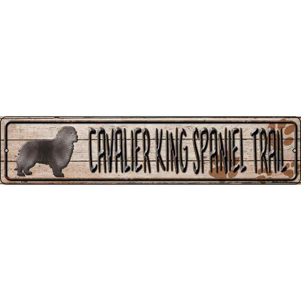 Cavalier King Spaniel Trail Novelty Metal Street Sign