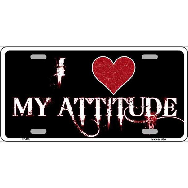 I Love My Attitude Metal Novelty License Plate