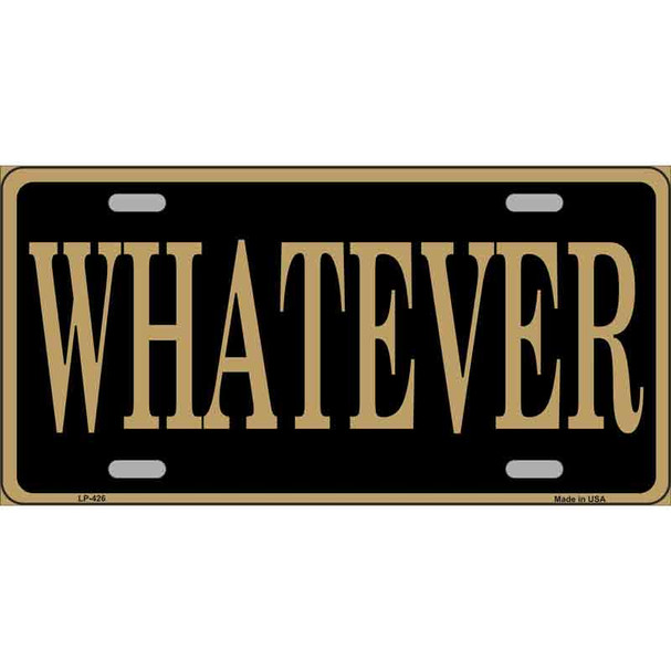 Whatever Metal Novelty License Plate