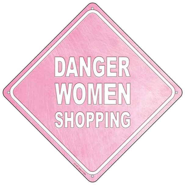 Danger Women Shopping Novelty Metal Crossing Sign