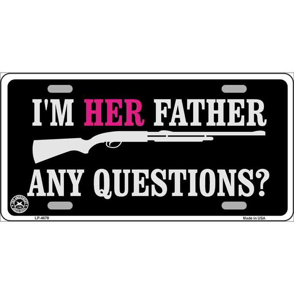 Im Her Father Metal Novelty License Plate