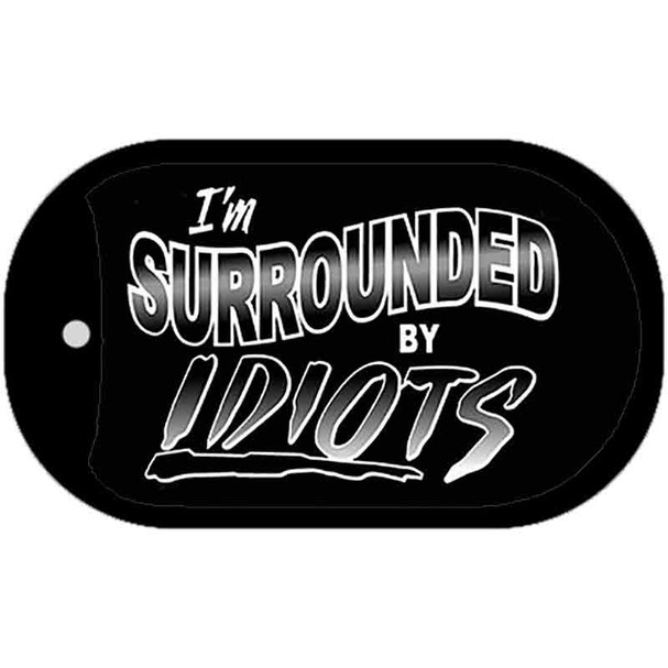 Im Surrounded by Idiots Novelty Metal Dog Tag Necklace DT-1122