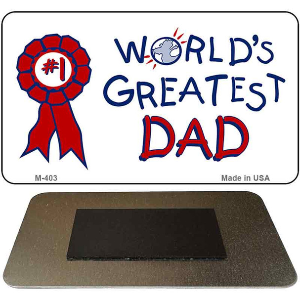Worlds Greatest Dad Novelty Metal Magnet M-403