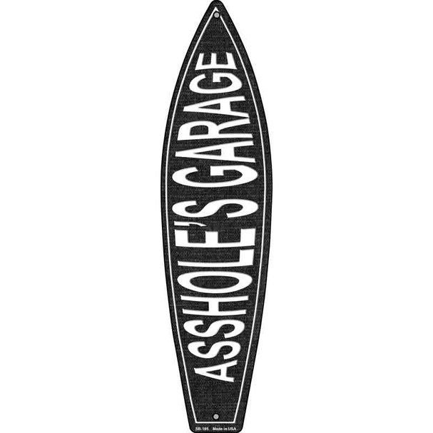 Assholes Garage Novelty Metal Surfboard Sign