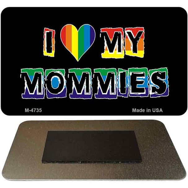 Love My Mommies Rainbow Novelty Metal Magnet M-4735