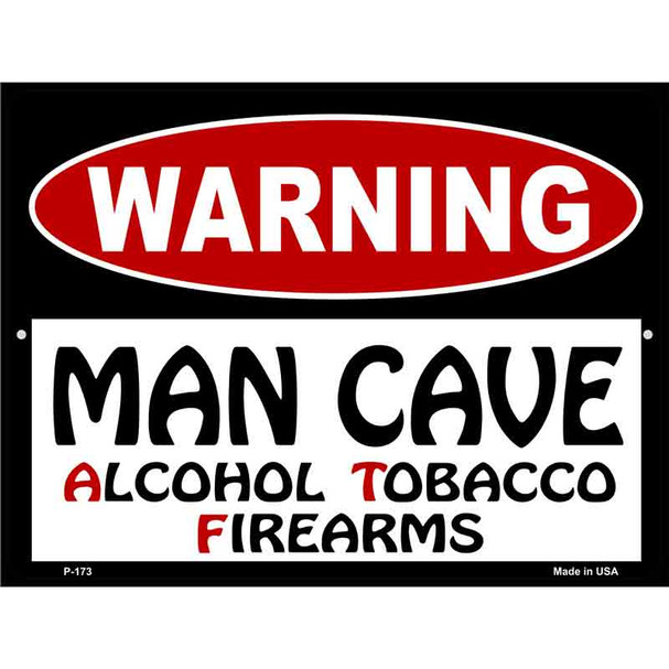 Man Cave Alcohol Tobacco Firearms Metal Novelty Parking Sign