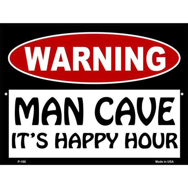 Man Cave Its Happy Hour Metal Novelty Parking Sign