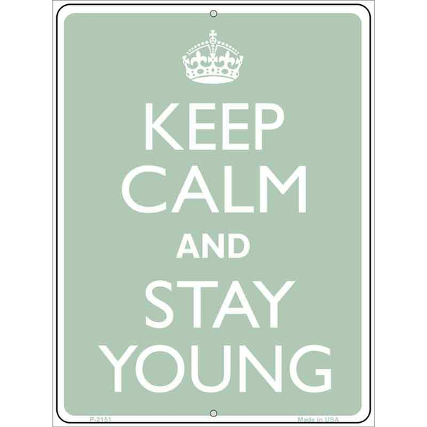 Keep Calm And Stay Young Metal Novelty Parking Sign